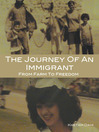 THE JOURNEY OF AN IMMIGRANT (eBook): FROM FARM TO FREEDOM